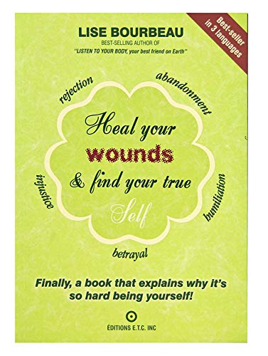 Heal Your Wounds & Find Your True Self: Self Betrayal: Finally, a Book That Explains Why Its So Hard Being Yourself! Heal Your Wounds & Find Your True Self: Self Betrayal: Finally, a Book That Explains Why Its So Hard Being Yourself!