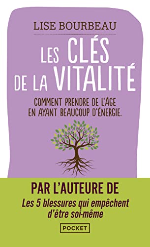Les Clés de la vitalité: Comment prendre de l'âge en ayant beaucoup d'énergie Les Clés de la vitalité: Comment prendre de l'âge en ayant beaucoup d'énergie