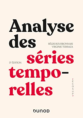 Analyse des séries temporelles - 5e éd.: Cours et exercices corrigés - Applications à l'économie et à la gestion von DUNOD