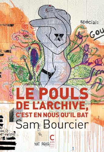 Le pouls de l'archive, c'est en nous qu'il bat von CAMBOURAKIS