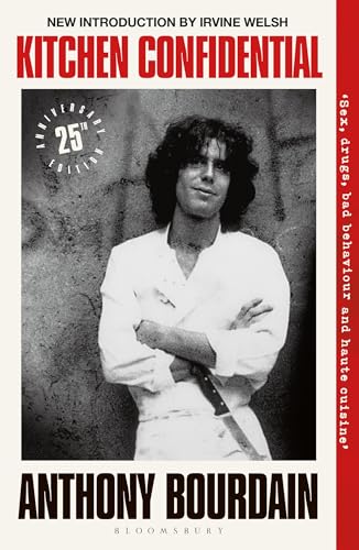 Kitchen Confidential: 25th Anniversary Edition Kitchen Confidential: 25th Anniversary Edition von Bloomsbury Publishing