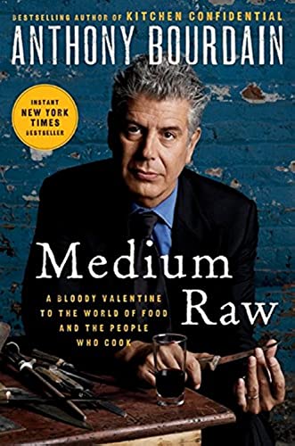 Medium Raw: A Bloody Valentine to the World of Food and the People Who Cook Medium Raw: A Bloody Valentine to the World of Food and the People Who Cook