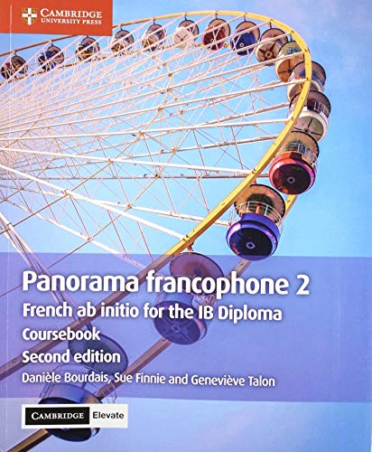 Panorama Francophone 2 Coursebook + Cambridge Elevate Edition, 2 Year Access: French Ab Initio for the Ib Diploma von Cambridge University Press