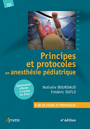 Principes et protocoles en anesthésie pédiatrique (4e édition): livre + application gratuite
