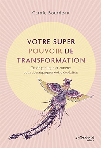 Votre super pouvoir de transformation - Guide pratique et concret pour accompagner votre évolution von TREDANIEL