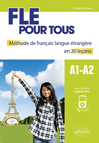 FLE pour tous. Méthode de français langue étrangère en 20 leçons avec fichiers audio. [A1-A2]: Méthode de français langue étrangère en 20 leçons A1-A2