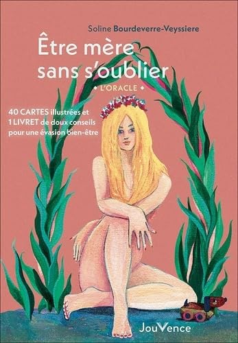 Etre mère sans s'oublier : l'oracle: 40 cartes illustrées et 1 livret de doux conseils pour une évasion bien-être von JOUVENCE