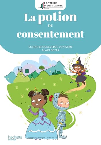 Lecture bienveillante cycle 2 La potion du consentement - Album 2 - Ed. 2024 von HACHETTE EDUC