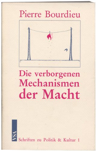 Die verborgenen Mechanismen der Macht. Schriften zu Politik & Kultur 1 Die verborgenen Mechanismen der Macht. Schriften zu Politik & Kultur 1