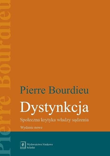 Dystynkcja: Społeczna krytyka władzy sądzenia Dystynkcja: Społeczna krytyka władzy sądzenia von Scholar