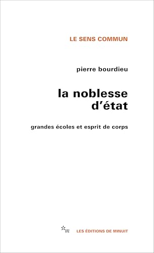 La Noblesse d'Etat : Grandes écoles et esprit de corps La Noblesse d'Etat : Grandes écoles et esprit de corps von MINUIT