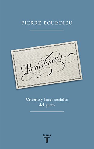 La distinción : criterio y bases sociales del gusto (Pensamiento) von TAURUS