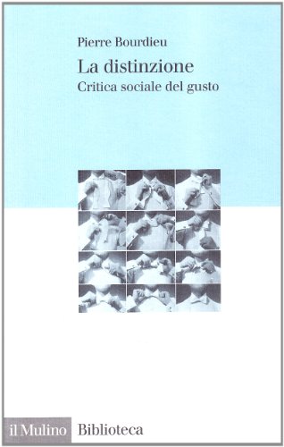 La distinzione. Critica sociale del gusto (Biblioteca)