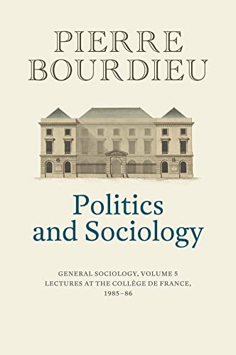 Politics and Sociology: General Sociology, Volume 5 (Politics and Sociology, 5) von Polity