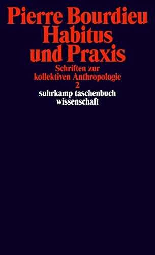 Schriften: Bd. 3: Habitus und Praxis. Schriften zur kollektiven Anthropologie 2 (suhrkamp taschenbuch wissenschaft)