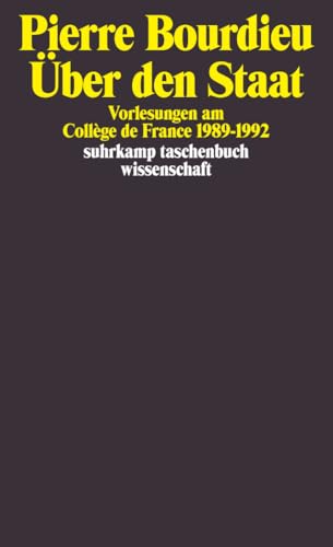 Über den Staat: Vorlesungen am Collège de France 1989–1992 (suhrkamp taschenbuch wissenschaft) von Suhrkamp Verlag AG