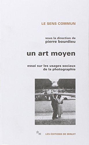 Un art moyen : Essais sur les usages sociaux de la photographie: essai sur les usages sociaux de la photographie Un art moyen : Essais sur les usages sociaux de la photographie: essai sur les usages sociaux de la photographie von MINUIT