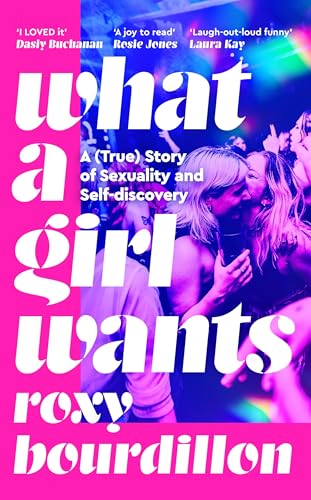 What a Girl Wants: A (True) Story of Sexuality and Self-discovery von Bluebird