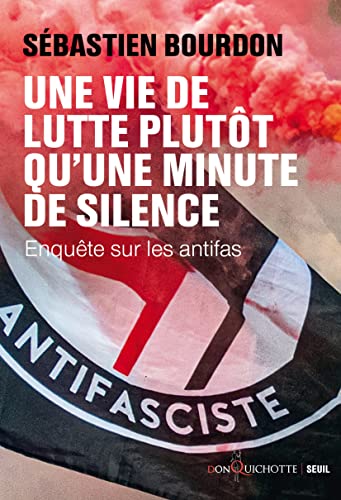 Une vie de lutte plutôt qu'une minute de silence: Enquête sur les antifas von SEUIL