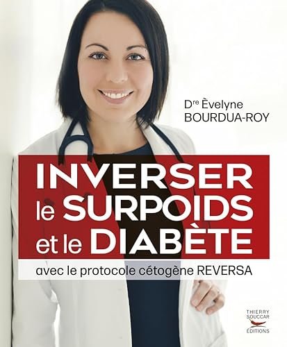 Inverser le surpoids et le diabete avec le protocole cetogene reversa (edition von THIERRY SOUCCAR