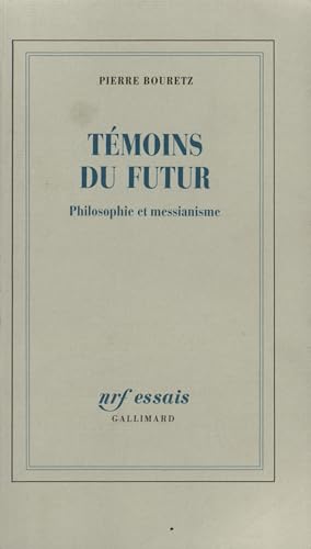 Témoins du futur: Philosophie et messianisme