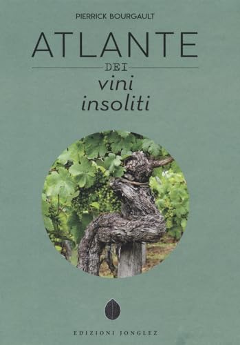 Atlante dei vini insoliti Atlante dei vini insoliti von Jonglez