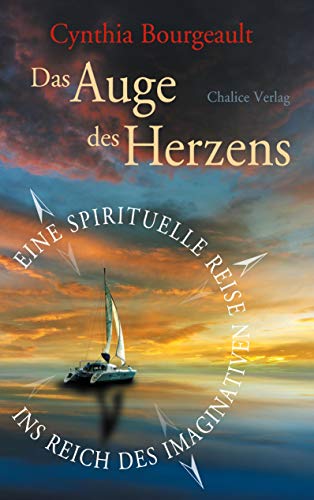 Das Auge des Herzens: Eine spirituelle Reise ins Reich des Imaginativen von Books on Demand