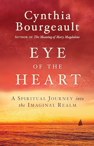 Eye of the Heart: A Spiritual Journey into the Imaginal Realm von Shambhala Publications