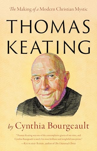 Thomas Keating: The Making of a Modern Christian Mystic von Shambhala Publications