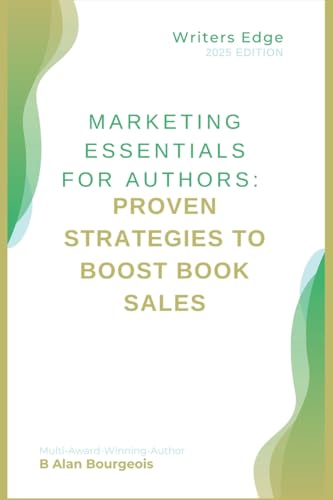 Marketing Essentials for Authors: Proven Strategies to Boost Book Sales von Texas Authors Institute of History, Inc.