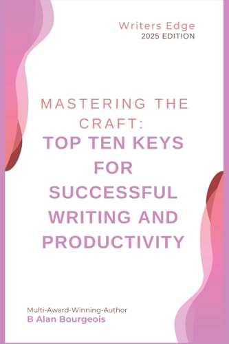 Mastering the Craft: Top Ten Keys for Successful Writing and Productivity von Texas Authors Institute of History, Inc.