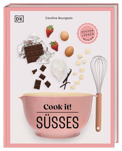 Cook it! Süßes: Kochen lernen Bild für Bild. Kochschule für Süßes mit Step-by-Step-Bildern. Grundlagen, Techniken, 60 leckere Rezepte von Dorling Kindersley Verlag