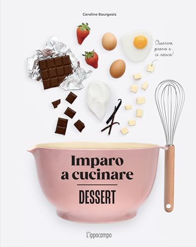 Dessert. Imparo a cucinare (Gourmet. Grandi manuali) von L'Ippocampo