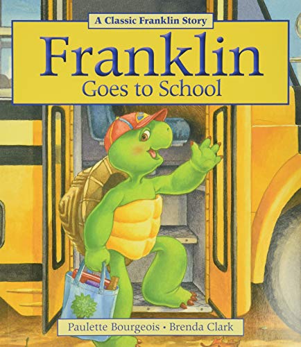 Franklin Goes to School Franklin Goes to School