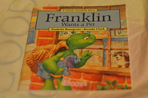 Franklin Wants a Pet Franklin Wants a Pet