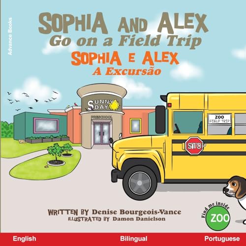 Sophia and Alex Go on a Field Trip: Sophia e Alex A Excursão von Advance Books LLC