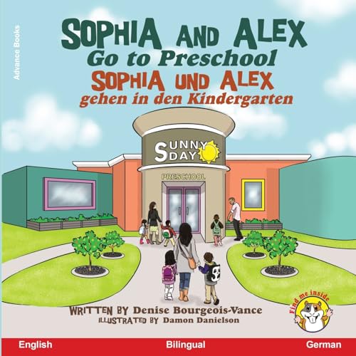 Sophia and Alex Go to Preschool: Sophia und Alex gehen in den Kindergarten von Advance Books LLC