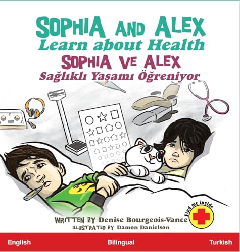 Sophia and Alex Learn about Health: Sophia ve Alex Sa¿l¿kl¿ Ya¿am¿ ֿreniyor von Advance Books LLC