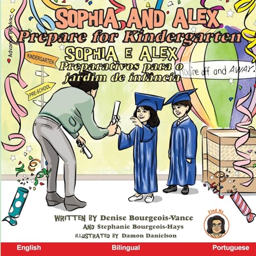 Sophia and Alex Prepare for Kindergarten: Sophia e Alex Preparativos para o jardim de infância von Advance Books LLC