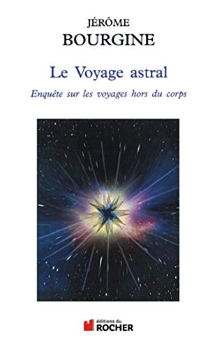 Le Voyage astral : Enquête sur les voyages hors du corps von Editions du Rocher