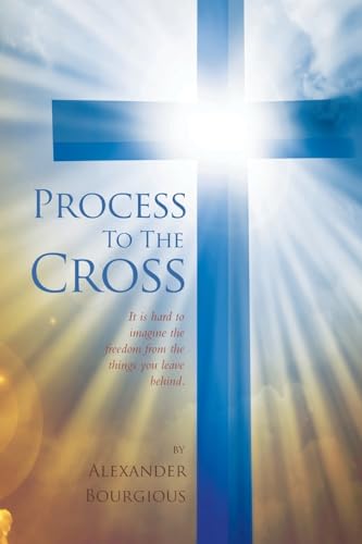 Process To The Cross von Christian Faith Publishing