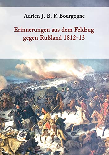 Erinnerungen aus dem Feldzug gegen Rußland 1812-13 von BoD – Books on Demand