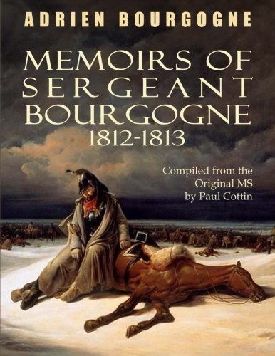 Memoirs of Sergeant Bourgogne 1812-1813