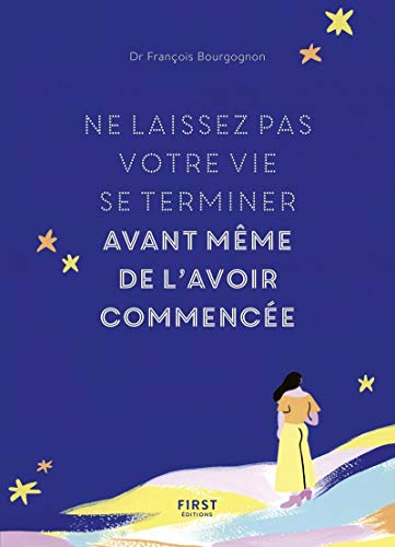 Ne laissez pas votre vie se terminer avant même de l'avoir commencée von First