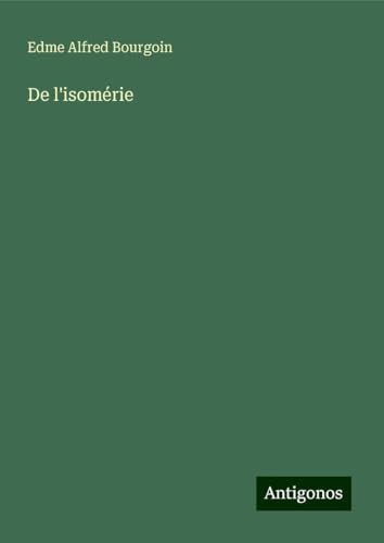 De l'isomérie von Antigonos Verlag