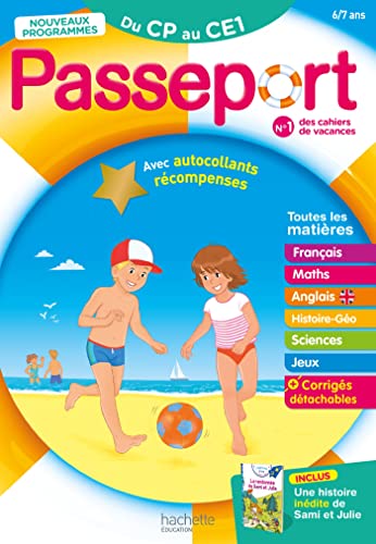 Passeport - Du CP au CE1 6/7 ans - Cahier de vacances 2024: Avec une histoire inédite de Sami et Julie et des autocollants récompenses von HACHETTE EDUC