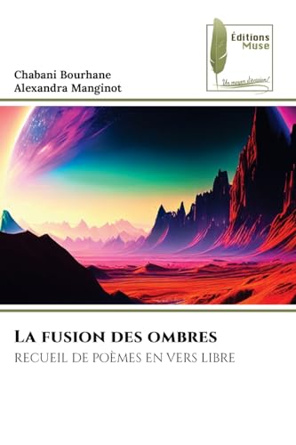 La fusion des ombres: RECUEIL DE POÈMES EN VERS LIBRE von Éditions Muse
