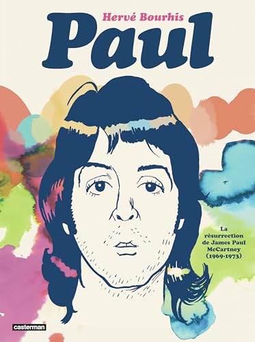 Paul: La résurrection de James Paul McCartney (1969-1973)