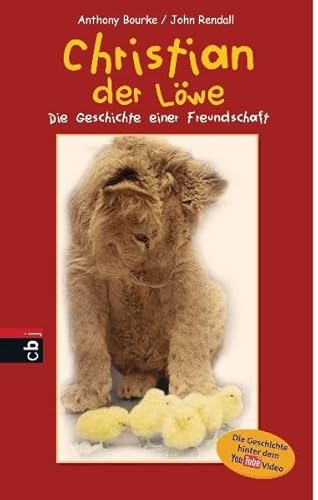 Christian der Löwe: Die Geschichte einer großen Freundschaft