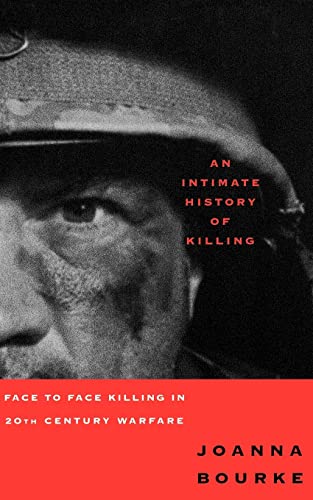 An Intimate History Of Killing: Face To Face Killing In Twentieth Century Warfare von Basic Books